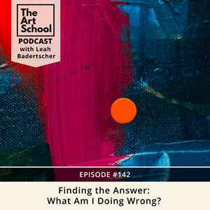 Ep #142: Finding the Answer: What Am I Doing Wrong?