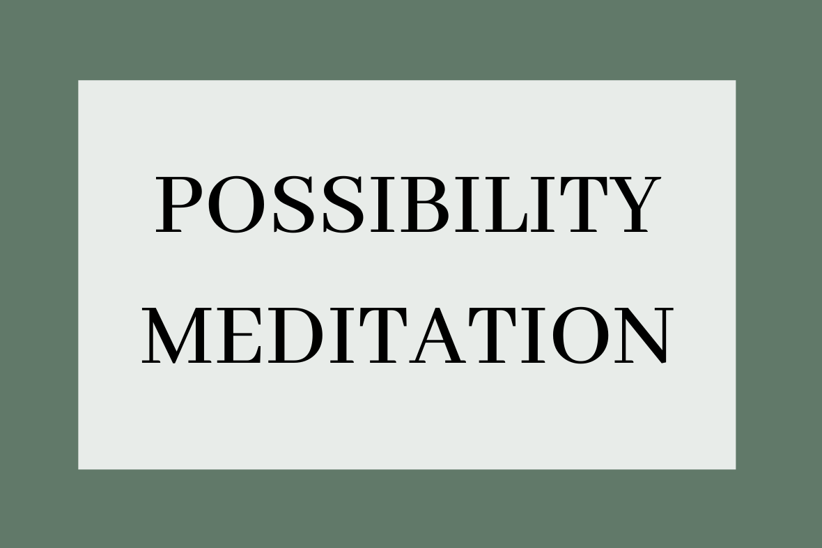 Possibility Meditation